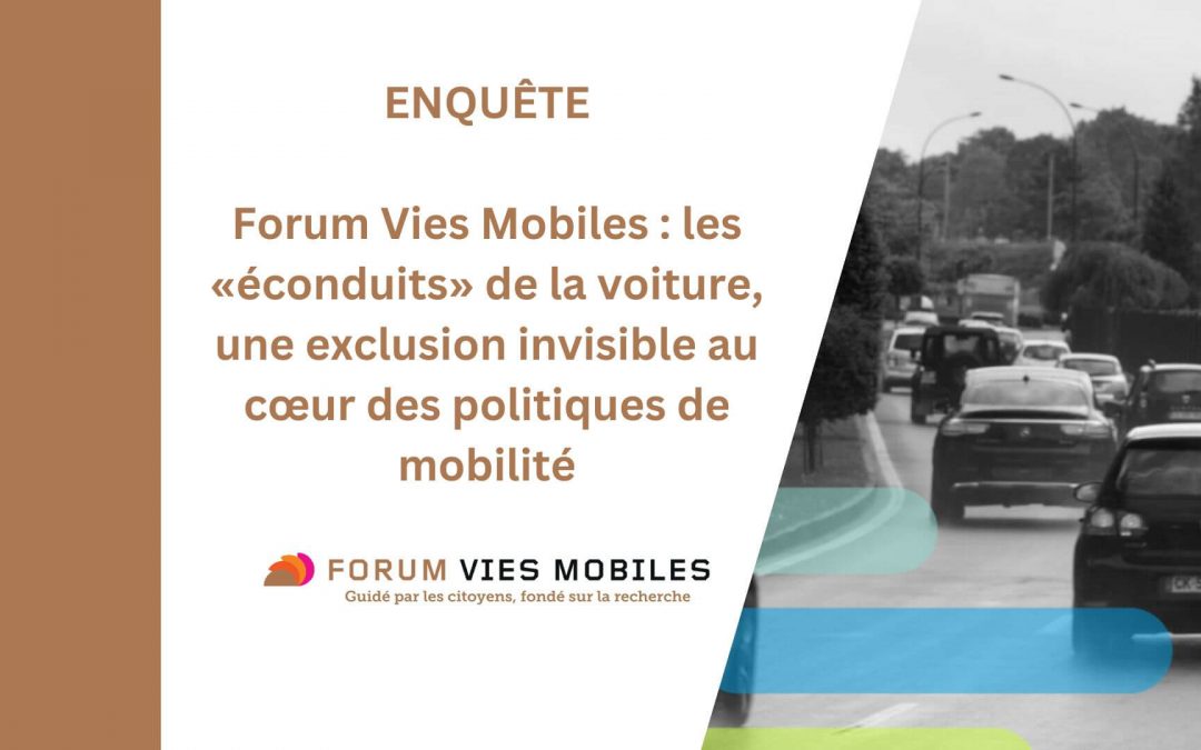 [Enquête] Forum Vies Mobiles : les «éconduits» de la voiture, une exclusion invisible au cœur des politiques de mobilité