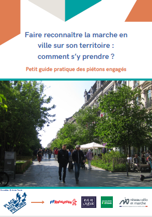 Faire reconnaître la marche en ville sur son territoire : comment s’y prendre ? Petit guide pratique des piétons engagés